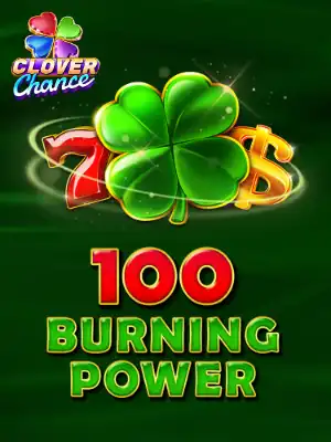 100 Burning Power